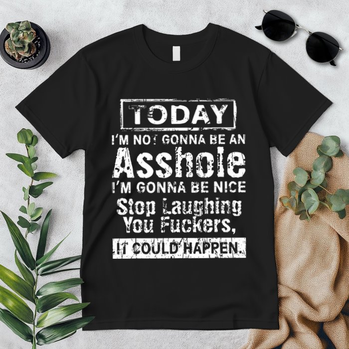 Today Im Not Gonna Be An Asshole Im Gonna Be Nice Premium T-Shirt