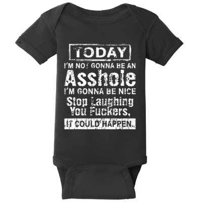 Today Im Not Gonna Be An Asshole Im Gonna Be Nice Baby Bodysuit