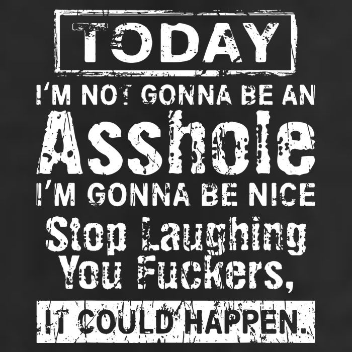 Today Im Not Gonna Be An Asshole Im Gonna Be Nice Golf Towel