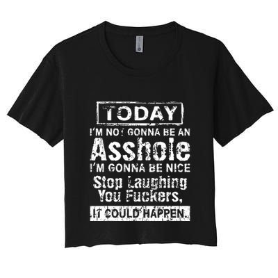 Today Im Not Gonna Be An Asshole Im Gonna Be Nice Crop Top