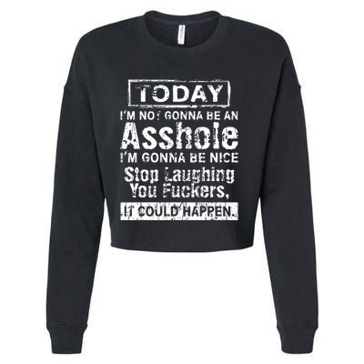 Today Im Not Gonna Be An Asshole Im Gonna Be Nice Cropped Pullover Crew
