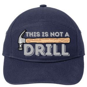 This Is Not A Drill Gift Carpenter And Woodworking Woodworker Cool Gift 7-Panel Snapback Hat