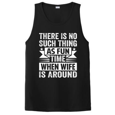 There Is No Such Thing As Fun Time When Wife Is Around Great Gift PosiCharge Competitor Tank