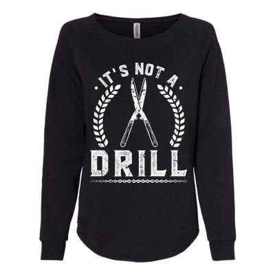 This Is Not A Drill Garden Scissors Gardener Gift Womens California Wash Sweatshirt