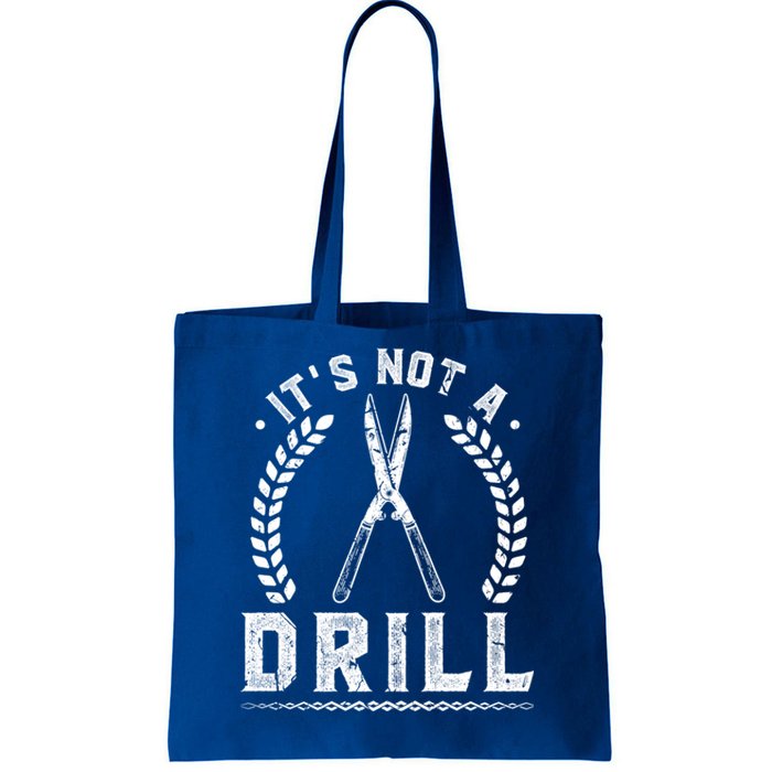 This Is Not A Drill Garden Scissors Gardener Gift Tote Bag