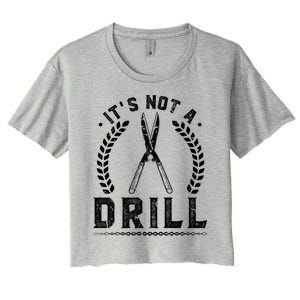 This Is Not A Drill Garden Scissors Gardener Gift Women's Crop Top Tee