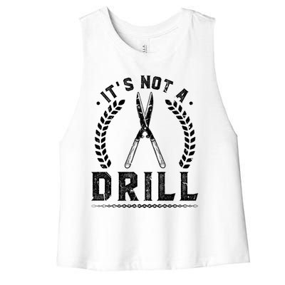 This Is Not A Drill Garden Scissors Gardener Gift Women's Racerback Cropped Tank