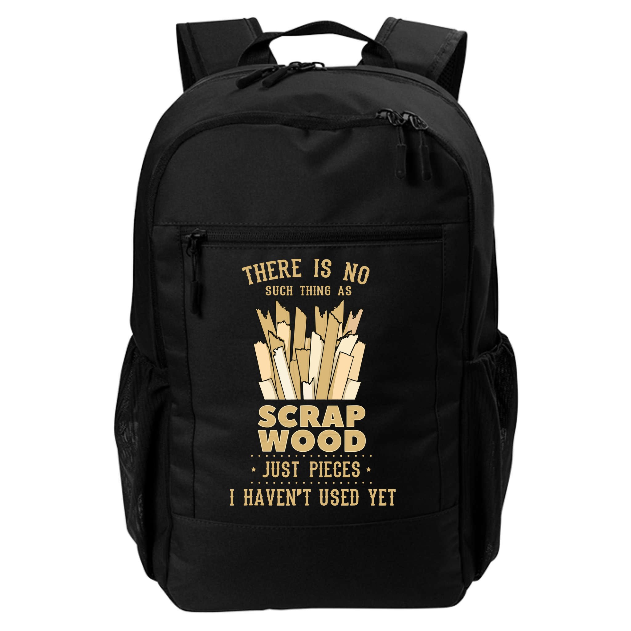 There Is No Scrap Wood Woodworking Woodworker Carpenter Backpack