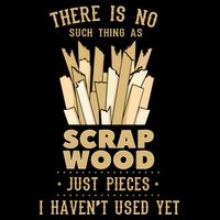 There Is No Scrap Wood Woodworking Woodworker Carpenter Backpack