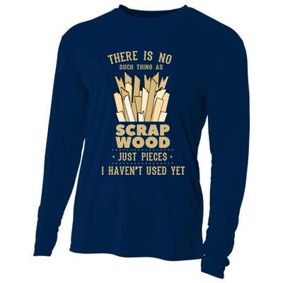 There Is No Scrap Wood Woodworking Woodworker Carpenter Cooling Performance Long Sleeve Crew