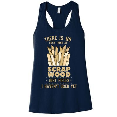 There Is No Scrap Wood Woodworking Woodworker Carpenter Womens Tank Top