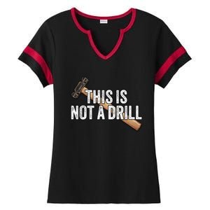 This Is Not A Drill Hammer Builder Woodworking Carpenter Gift Ladies Halftime Notch Neck Tee