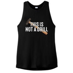 This Is Not A Drill Hammer Builder Woodworking Carpenter Gift Ladies PosiCharge Tri-Blend Wicking Tank