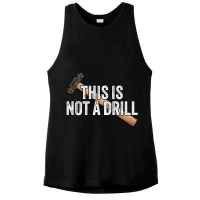 This Is Not A Drill Hammer Builder Woodworking Carpenter Gift Ladies PosiCharge Tri-Blend Wicking Tank