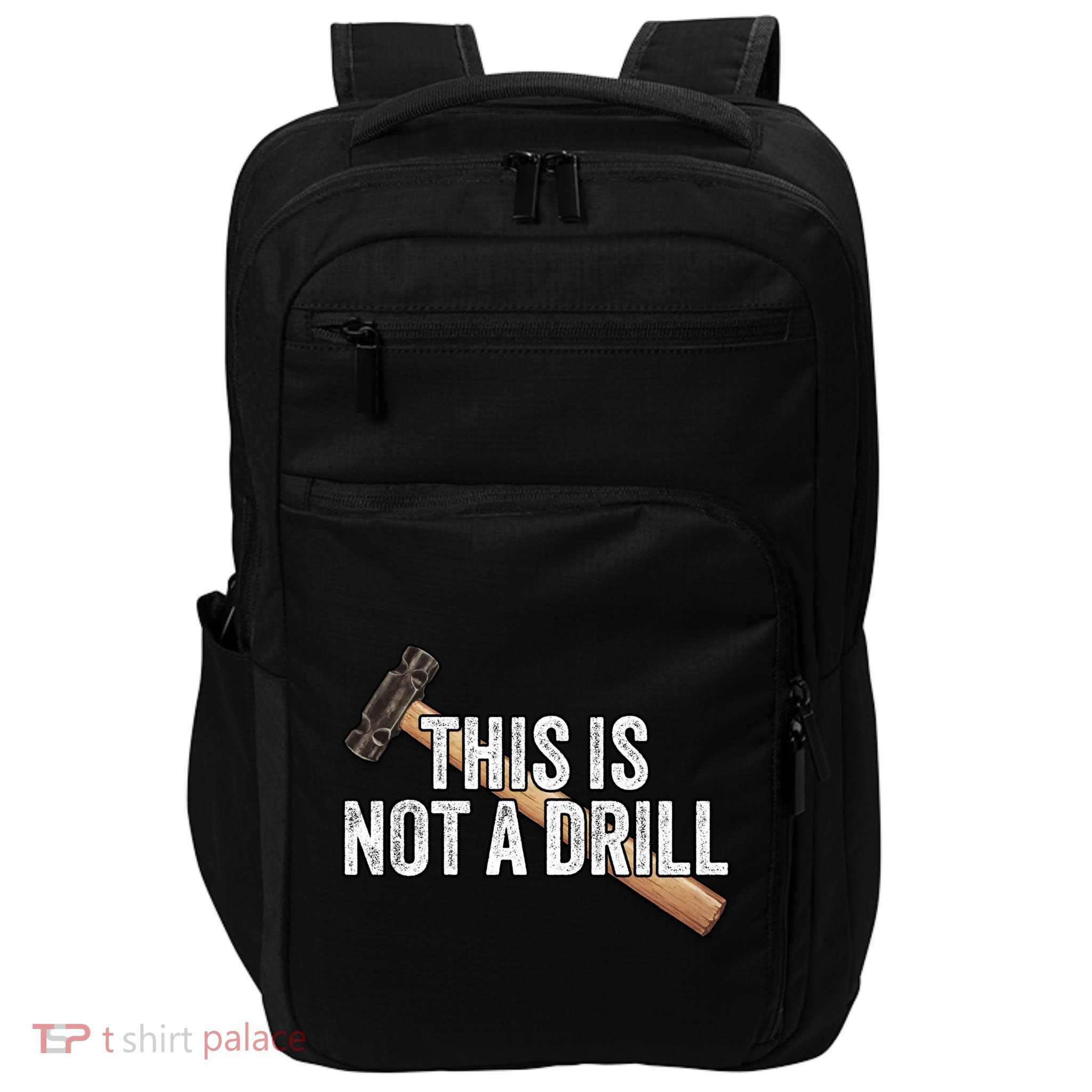 This Is Not A Drill Hammer Builder Woodworking Carpenter Gift Impact Tech Backpack