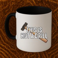 This Is Not A Drill Hammer Builder Woodworking Carpenter Gift Mug