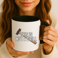 This Is Not A Drill Hammer Builder Woodworking Carpenter Gift Mug