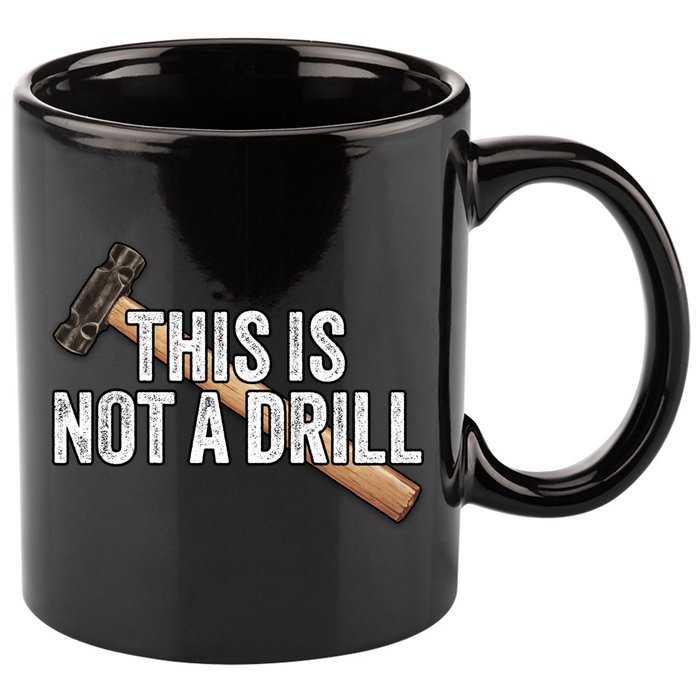 This Is Not A Drill Hammer Builder Woodworking Carpenter Gift 11oz C Handle Ceramic Mug