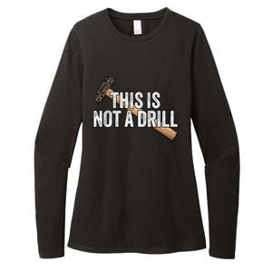 This Is Not A Drill Hammer Builder Woodworking Carpenter Gift Womens CVC Long Sleeve Shirt