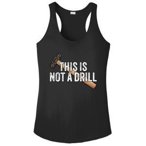 This Is Not A Drill Hammer Builder Woodworking Carpenter Gift Ladies PosiCharge Competitor Racerback Tank