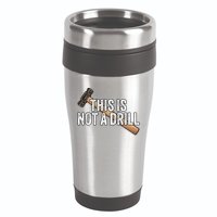 This Is Not A Drill Hammer Builder Woodworking Carpenter Gift 16oz Travel Tumbler