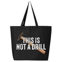 This Is Not A Drill Hammer Builder Woodworking Carpenter Gift 25L Jumbo Tote