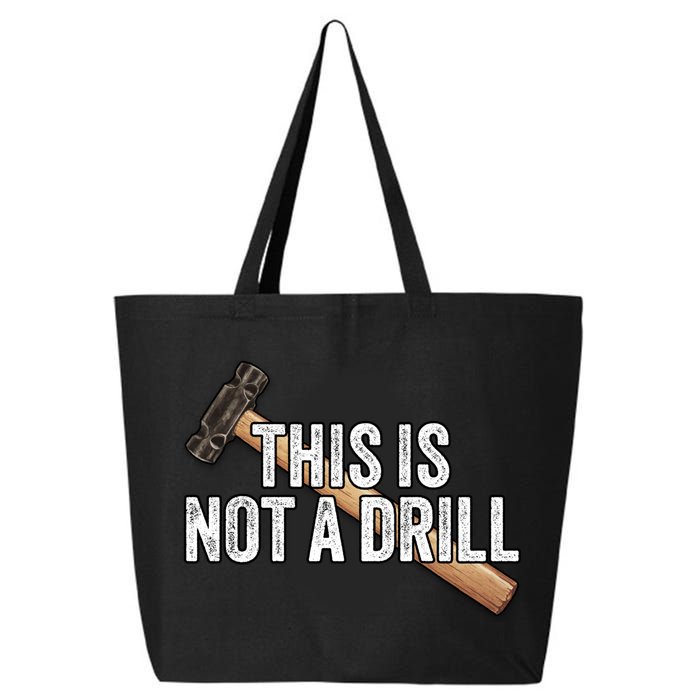 This Is Not A Drill Hammer Builder Woodworking Carpenter Gift 25L Jumbo Tote