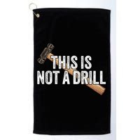 This Is Not A Drill Hammer Builder Woodworking Carpenter Gift Golf Towel
