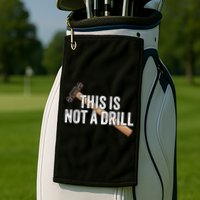 This Is Not A Drill Hammer Builder Woodworking Carpenter Gift Golf Towel