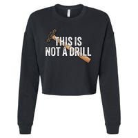 This Is Not A Drill Hammer Builder Woodworking Carpenter Gift Cropped Pullover Crew