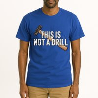 This Is Not A Drill Hammer Builder Woodworking Carpenter Gift Tall T-Shirt