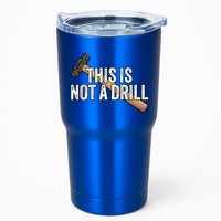 This Is Not A Drill Hammer Builder Woodworking Carpenter Gift Tumbler