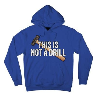 This Is Not A Drill Hammer Builder Woodworking Carpenter Gift Tall Hoodie