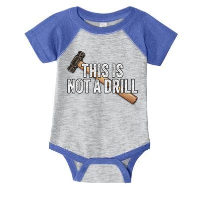 This Is Not A Drill Hammer Builder Woodworking Carpenter Gift Infant Baby Jersey Bodysuit