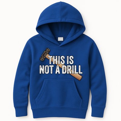This Is Not A Drill Hammer Builder Woodworking Carpenter Gift Kids Hoodie