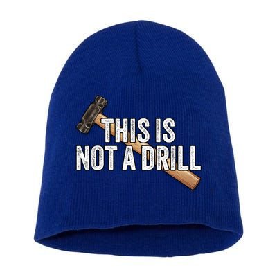 This Is Not A Drill Hammer Builder Woodworking Carpenter Gift Short Acrylic Beanie