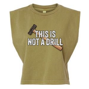 This Is Not A Drill Hammer Builder Woodworking Carpenter Gift Garment-Dyed Women's Muscle Tee