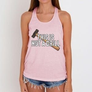 This Is Not A Drill Hammer Builder Woodworking Carpenter Gift Women's Knotted Racerback Tank