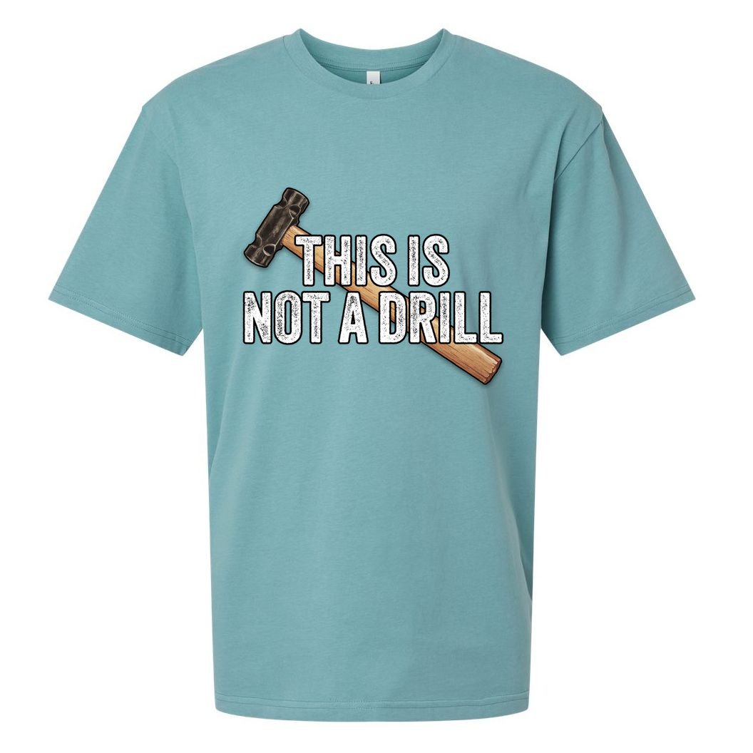 This Is Not A Drill Hammer Builder Woodworking Carpenter Gift Sueded Cloud Jersey T-Shirt