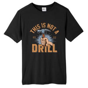 This Is Not A Drill Tools Hammer Builder Woodworking Tall Fusion ChromaSoft Performance T-Shirt