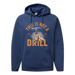 This Is Not A Drill Tools Hammer Builder Woodworking Performance Fleece Hoodie