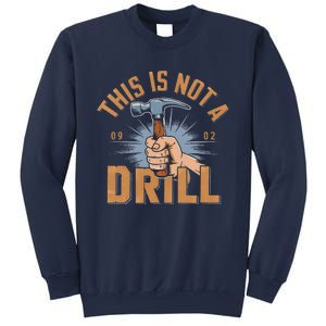 This Is Not A Drill Tools Hammer Builder Woodworking Sweatshirt