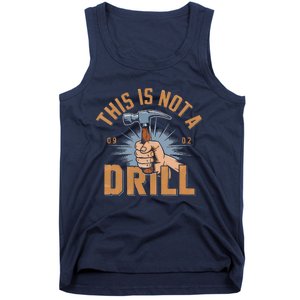 This Is Not A Drill Tools Hammer Builder Woodworking Tank Top