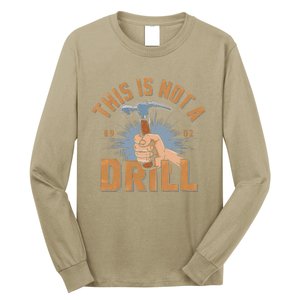 This Is Not A Drill Tools Hammer Builder Woodworking Long Sleeve Shirt