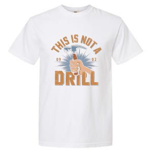 This Is Not A Drill Tools Hammer Builder Woodworking Garment-Dyed Heavyweight T-Shirt