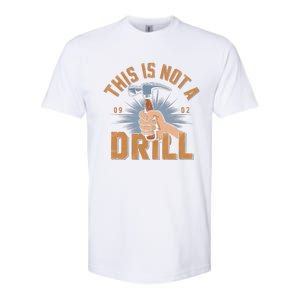 This Is Not A Drill Tools Hammer Builder Woodworking Softstyle CVC T-Shirt