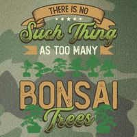 There Is No Such Thing As Too Y Bonsai Trees Gift Legacy Tie Dye Trucker Hat