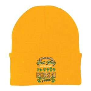 There Is No Such Thing As Too Y Bonsai Trees Gift Knit Cap Winter Beanie