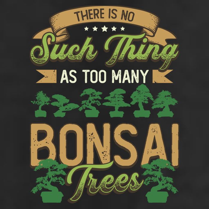 There Is No Such Thing As Too Y Bonsai Trees Gift Cool Comfort Performance Bucket Hat