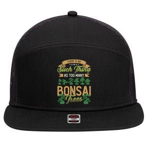 There Is No Such Thing As Too Y Bonsai Trees Gift 7 Panel Mesh Trucker Snapback Hat